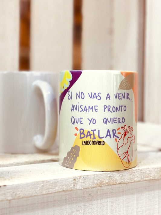 Taza " Avisame si vienes a bailar"
